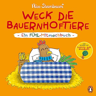 Weck die Bauernhoftiere - Ein Fühl-Mitmachbuch