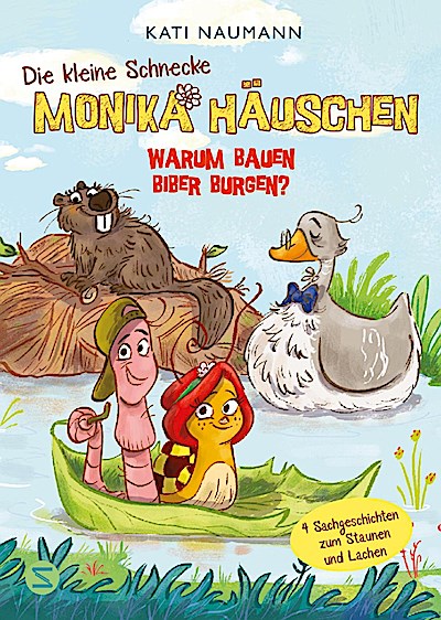 Die kleine Schnecke Monika Häuschen: Warum bauen Biber Burg