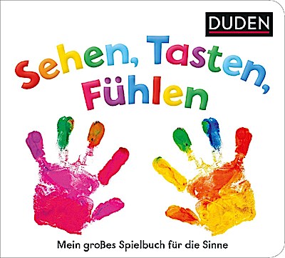 Duden 12+ Sehen, Tasten, Fühlen - Spielbuch für die Sinne