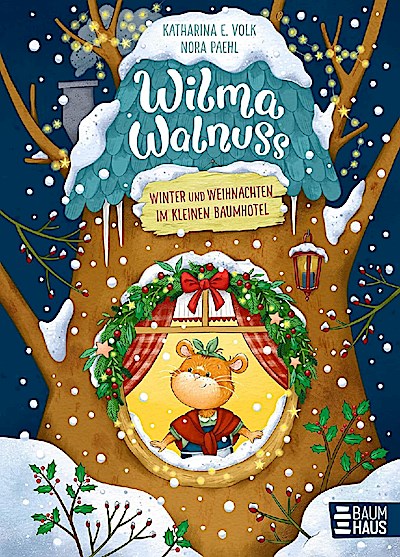Wilma Walnuss (3) - Winter & Weihnachten im kleinen Baumhaus