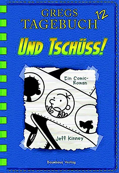 Gregs Tagebuch Bd.12 - und tschüss!