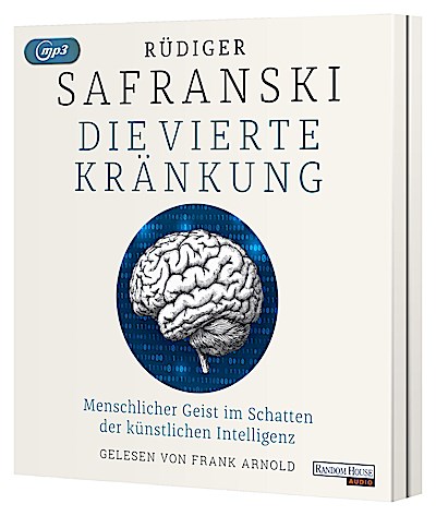 Die Vierte Kränkung. Menschlicher Geist im Sch...