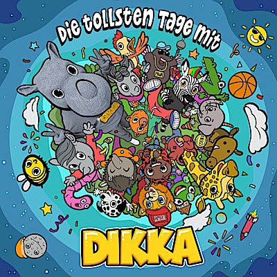 Dikka - Die tollsten Tage mit DIKKA