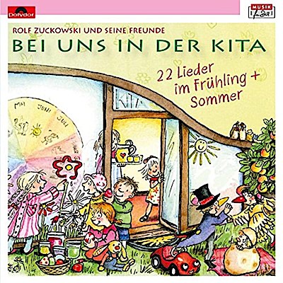 Zuckowski & Freunde - Bei uns in der Kita (Frühling,Sommer)