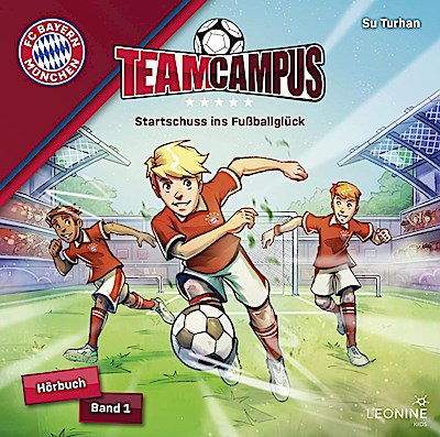 FC Bayern - Team Campus (Hörbuch 1): Startschuss ...