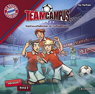 FC Bayern - Team Campus (Hörbuch 2): Nachwuchskicker ...