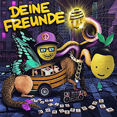 Deine Freunde - Ordentlich durcheinander