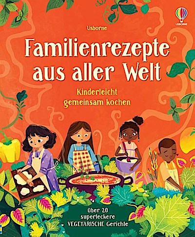 Familienrezepte aus aller Welt (vegetarische Gerichte)
