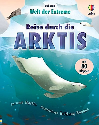 Welt der Extreme: Reise durch die Arktis (mit 80 Klappen)