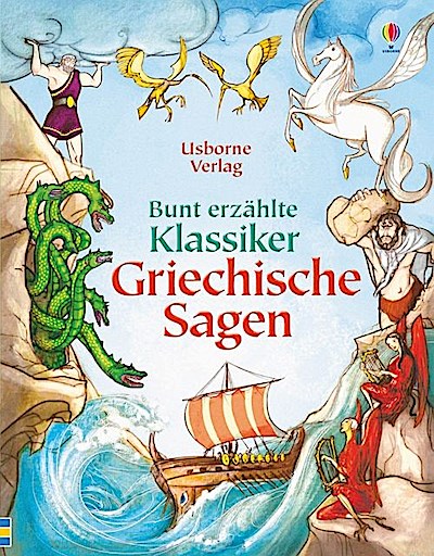 Bunt erzählte Klassiker: Griechische Sagen