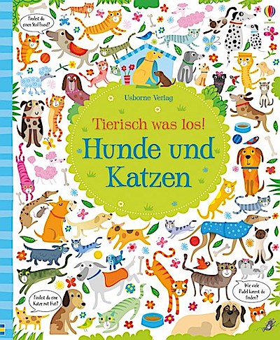 Tierisch was los! - Hunde und Katzen