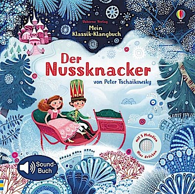 Mein Klassik-Klangbuch: Der Nussknacker