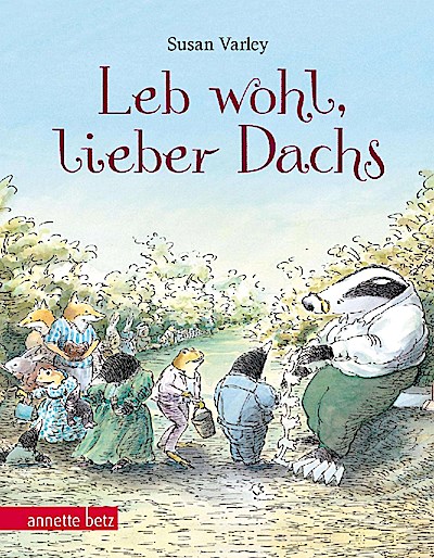 Leb wohl, lieber Dachs (Geschenkbuch-Ausgabe)
