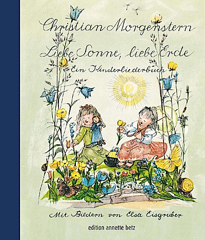 Liebe Sonne, liebe Erde - Ein Kinderliederbuch