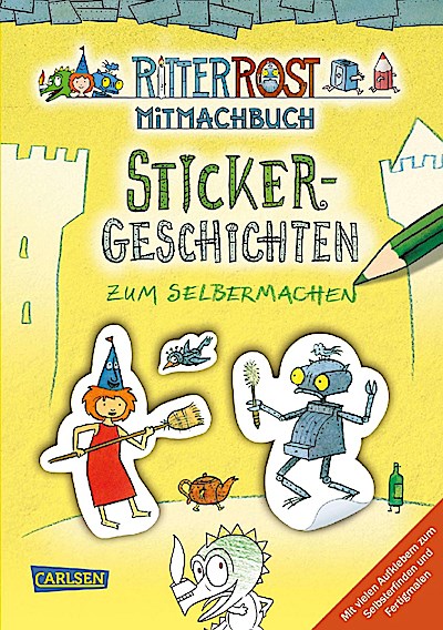 Ritter Rost Mitmachbuch: Sticker-Geschichten z. Selbermachen