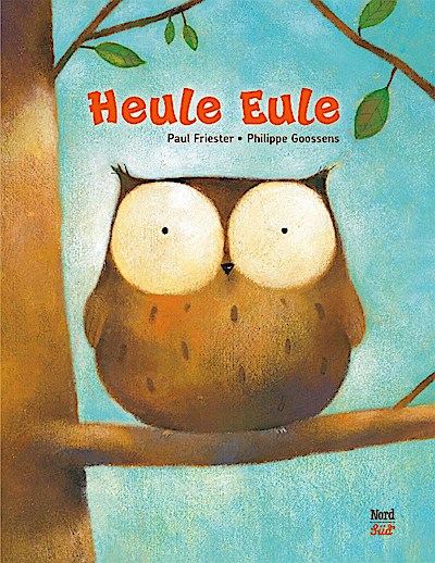 Heule Eule (Bilderbuchausgabe)