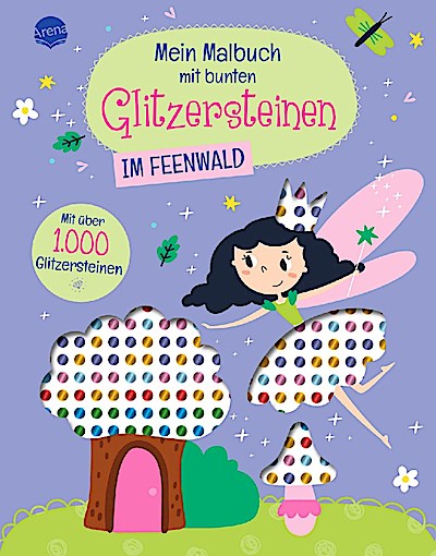 Mein Malbuch mit bunten Glitzersteinen: Im Feenwald