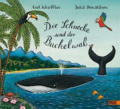 Die Schnecke und der Buckelwal (Bilderbuch)