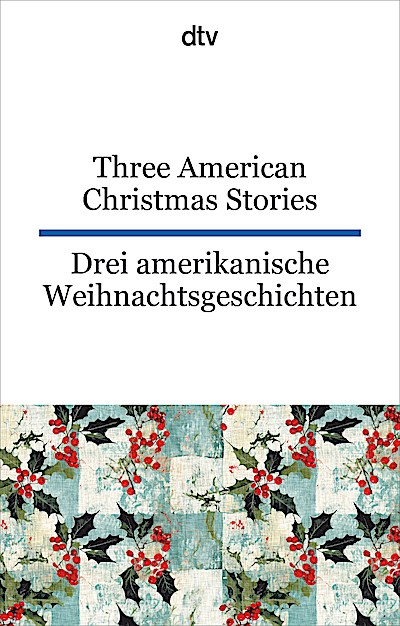 Three American Christmas Stories. Drei amerikanische Wei...
