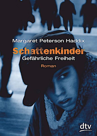 Schattenkinder. Gefährliche Freiheit