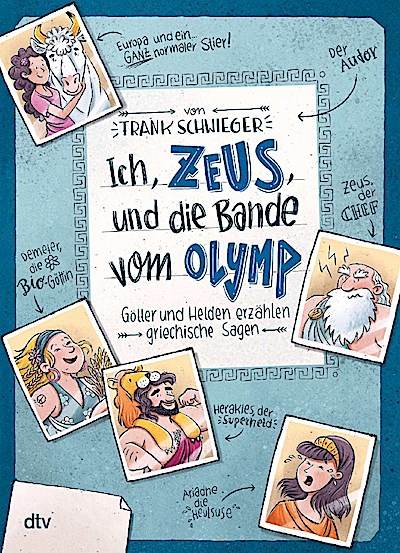 Ich, Zeus, und die Bande vom Olymp Götter und Helden erzähl