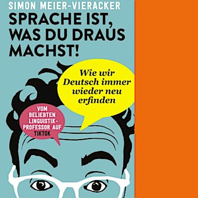 Sprache ist, was du draus machst!