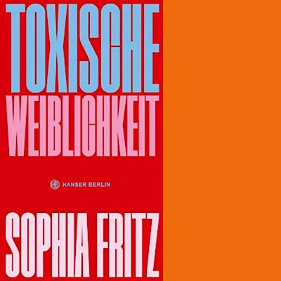 Toxische Weiblichkeit