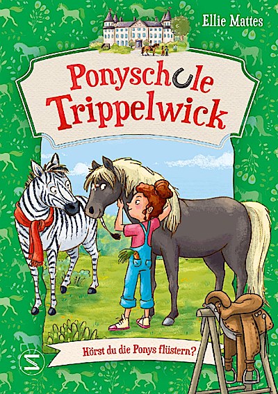 Ponyschule Trippelwick 1: Hörst du die Ponys flüstern?