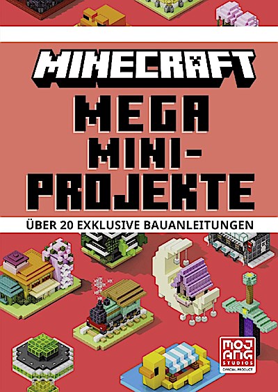 Minecraft Mega Mini-Projekte. Über 20 exklusive Bauanleitun