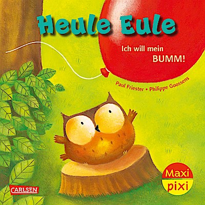 Maxi Pixi 414: VE 5: Heule Eule – Ich will mei...