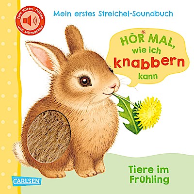 Hör mal, wie ich knabbern kann (Mein erstes Streichel-So...