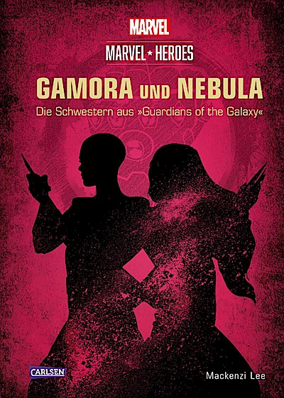 Marvel Heroes 3: GAMORA und NEBULA - Die Schwe...