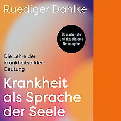 Krankheit als Sprache der Seele