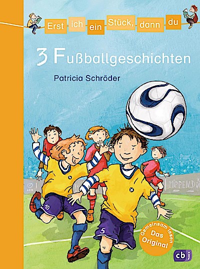Erst ich ein Stück, dann du - 3 Fußballgeschichten