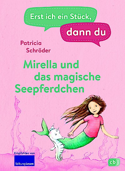 Erst ich ein Stück, dann du - Mirella und das magische Seepferdchen