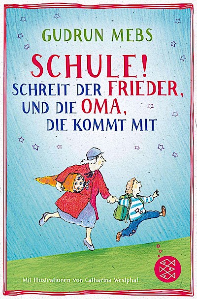 »Schule!«, schreit der Frieder, und die Oma, die kommt mit