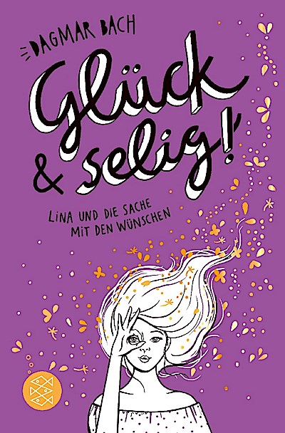 Glück und selig! - Lina und die Sache mit den Wünschen (TB)