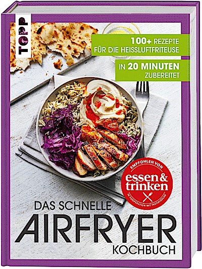 Das schnelle Airfryer Kochbuch – empfohlen von »essen & ...