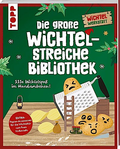 Die große Wichtelstreiche-Bibliothek. 333x Wichtelspaß im H