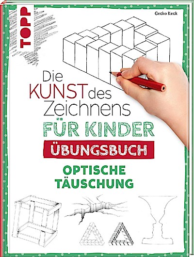 Die Kunst des Zeichnens für Kinder: Übungsbuch - Optische T.