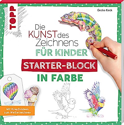 Die Kunst des Zeichnens für Kinder: Starter-Block - In Farbe