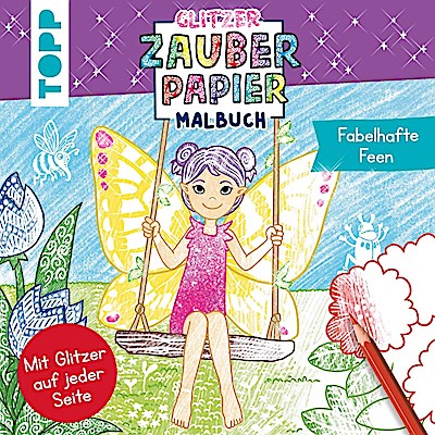 Glitzer Zauberpapier Malbuch: Fabelhafte Feen