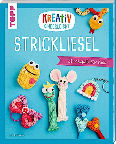 Strickliesel - Strickspaß für Kids