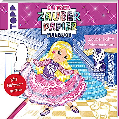Glitzer Zauberpapier Malbuch: Zauberhafte Prinzessinnen
