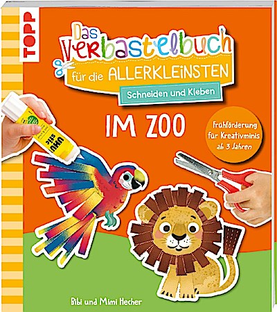 Das Verbastelbuch für die Allerkleinsten: Im Zoo