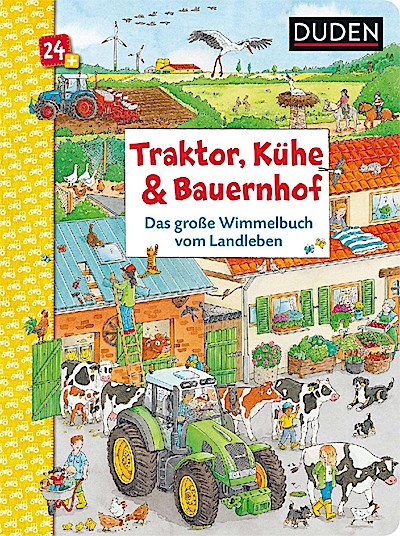 Duden 24+: Traktor, Kühe & Bauernhof: Wimmelbuch vom Landle