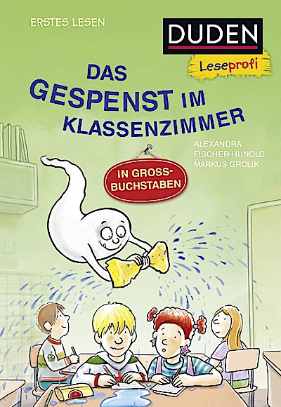 Duden Leseprofi – GROSSBUCHSTABEN: DAS GESPENST IM KLASSENZ