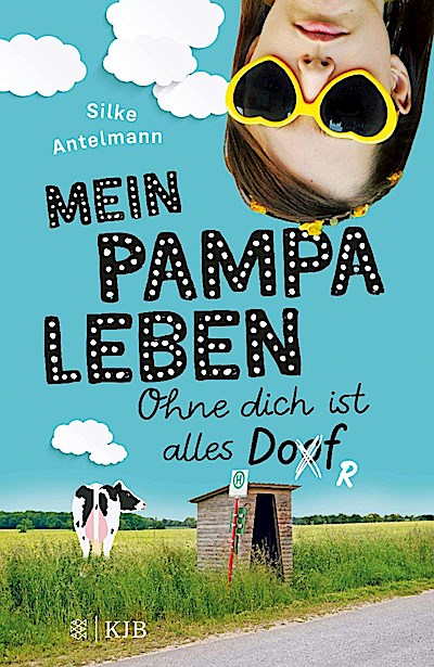 Mein Pampaleben - Ohne dich ist alles Dorf