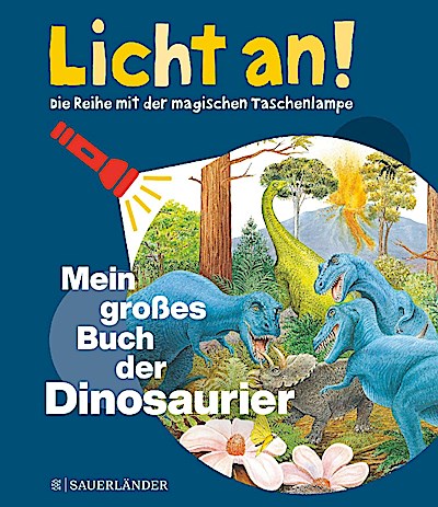 Licht an! - Mein großes Buch der Dinosaurier