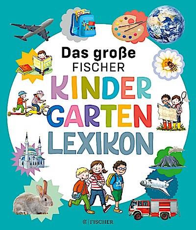 Das große Fischer Kindergarten-Lexikon